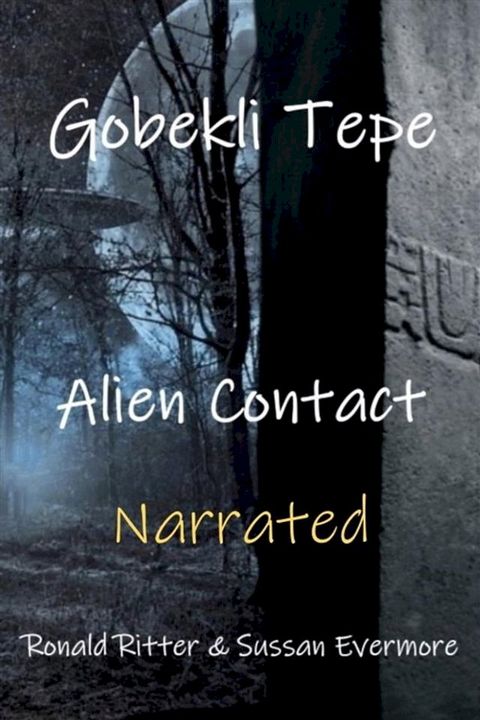 Gobekli Tepe Alien Contact Narrated(Kobo/電子書)