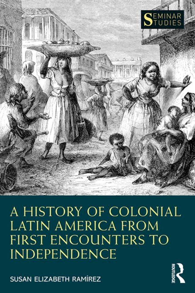  A History of Colonial Latin America from First Encounters to Independence(Kobo/電子書)