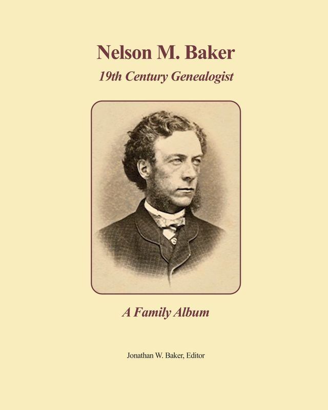  Nelson M. Baker 19th Century Genealogist(Kobo/電子書)