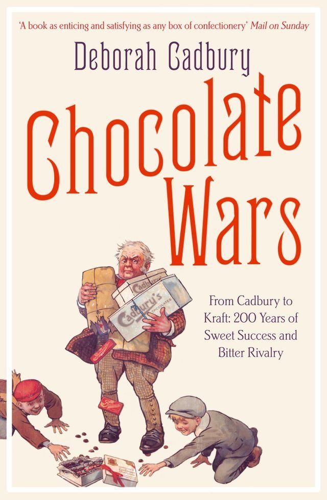  Chocolate Wars: From Cadbury to Kraft: 200 years of Sweet Success and Bitter Rivalry(Kobo/電子書)