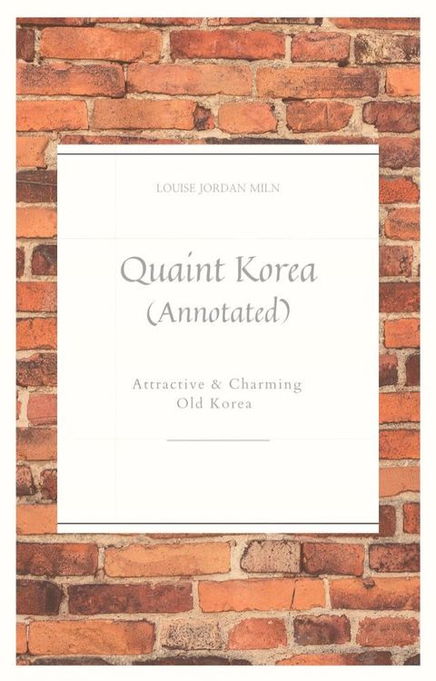 Quaint Korea (Annotated)(Kobo/電子書)