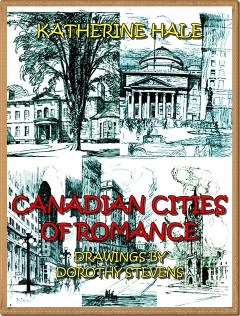 Canadian Cities Of Romance (Illustrated)(Kobo/電子書)