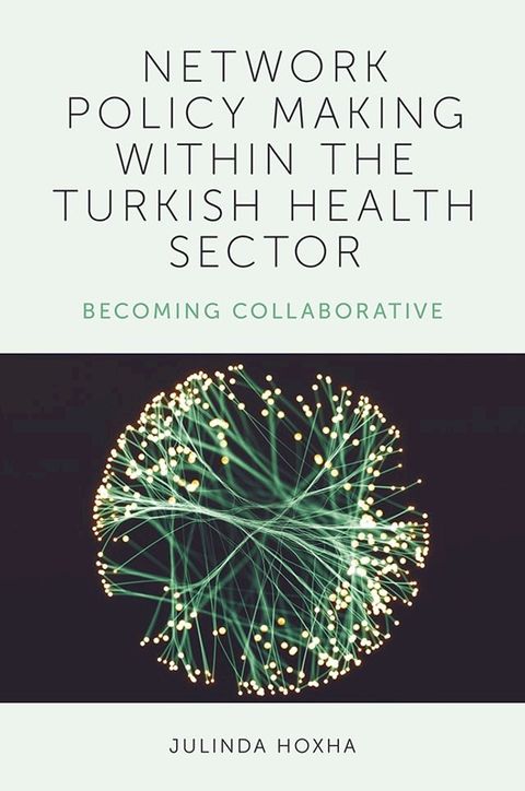 Network Policy Making within the Turkish Health Sector(Kobo/電子書)