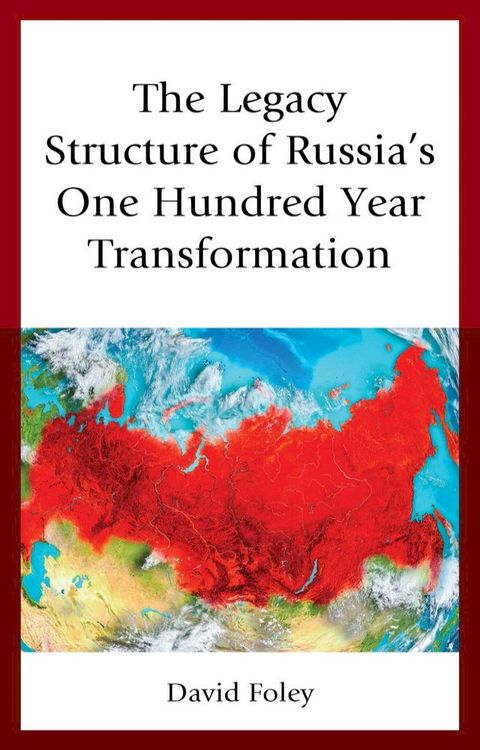 The Legacy Structure of Russia’s One Hundred Year Transformation(Kobo/電子書)