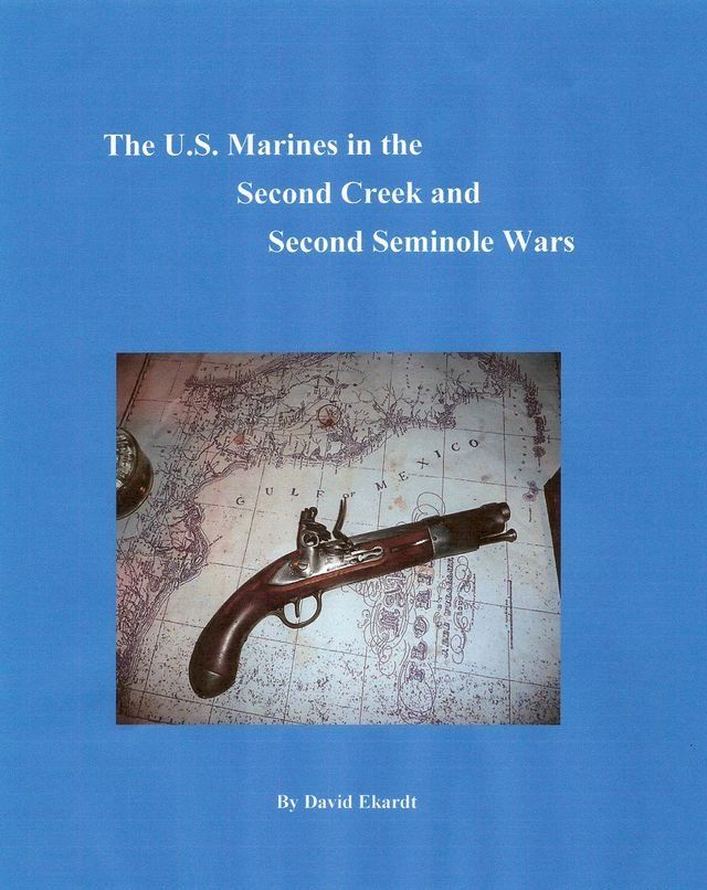  The U.S. Marines in the Second Creek and Second Seminole Wars(Kobo/電子書)