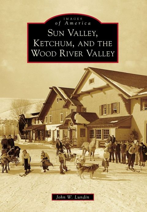 Sun Valley, Ketchum, and the Wood River Valley(Kobo/電子書)