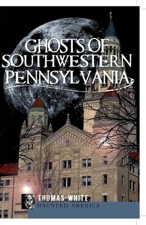 Ghosts of Southwest Pennsylvania(Kobo/電子書)