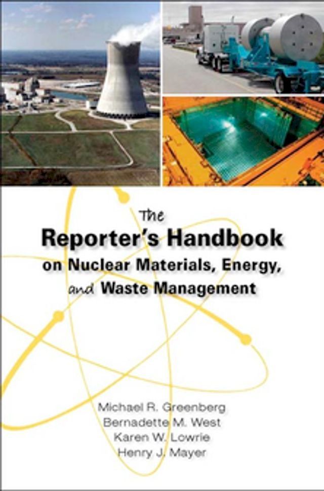  The Reporter's Handbook on Nuclear Materials, Energy & Waste Management(Kobo/電子書)