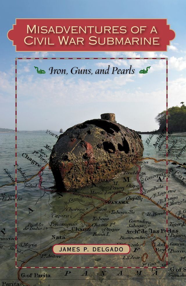  Misadventures of a Civil War Submarine(Kobo/電子書)