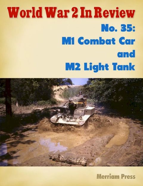 World War 2 In Review No. 35: M1 Combat Car and M2 Light Tank(Kobo/電子書)