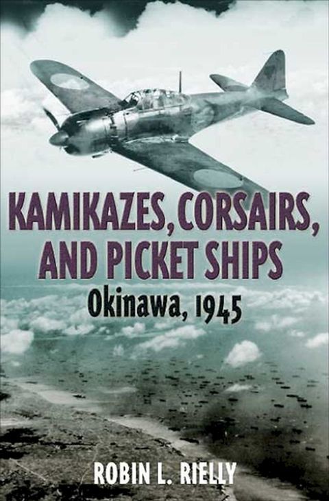 Kamikazes, Corsairs, and Picket Ships(Kobo/電子書)