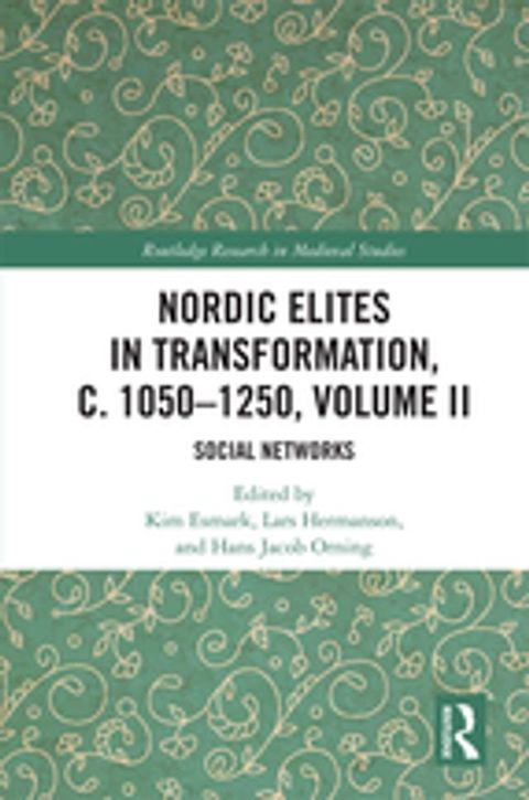 Nordic Elites in Transformation, c. 1050–1250, Volume II(Kobo/電子書)