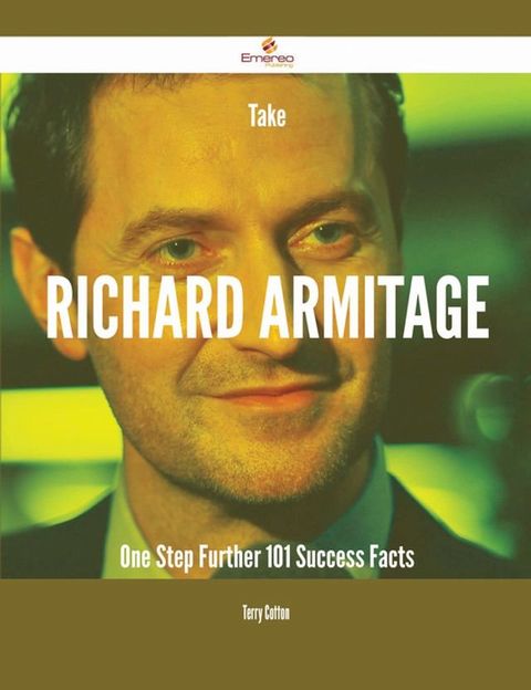 Take Richard Armitage One Step Further - 101 Success Facts(Kobo/電子書)