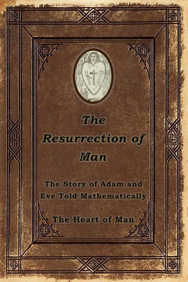  The Resurrection of Man: The Story of Adam and Eve Told Mathematically(Kobo/電子書)