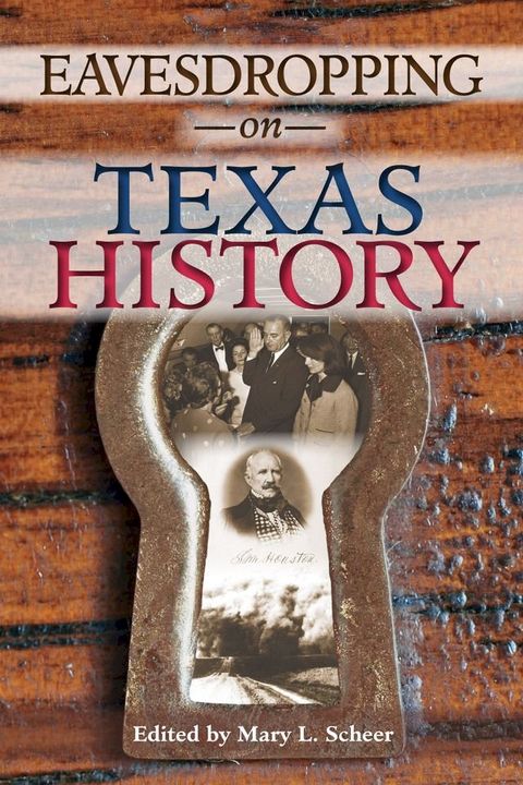 Eavesdropping on Texas History(Kobo/電子書)