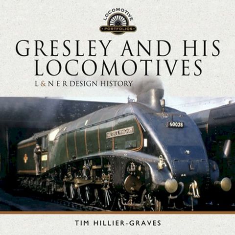 Gresley and His Locomotives(Kobo/電子書)