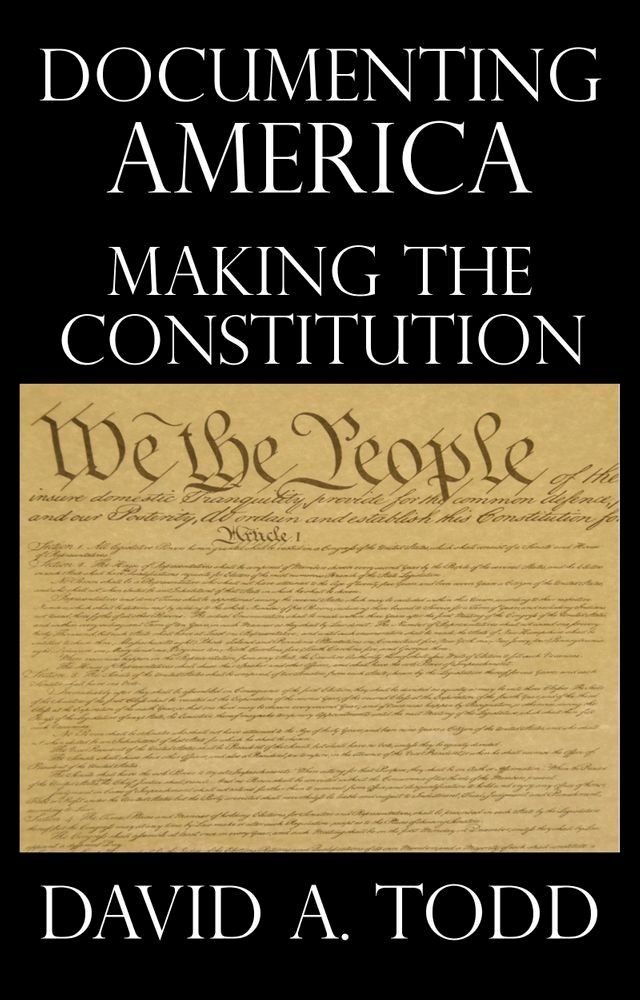  Documenting America: Making The Constitution(Kobo/電子書)