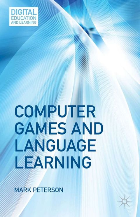 Computer Games and Language Learning(Kobo/電子書)