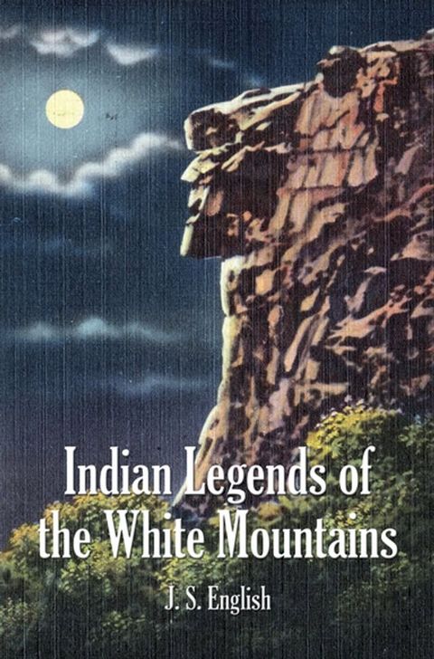 Indian Legends of the White Mountains(Kobo/電子書)