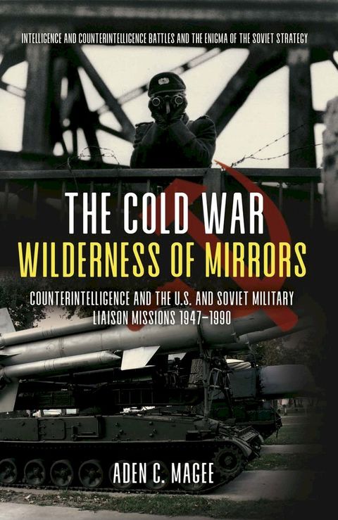 The Cold War Wilderness of Mirrors(Kobo/電子書)