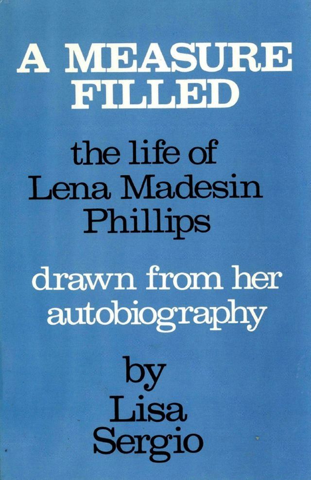  A Measure Filled: The life of Lena Madesin Phillips Drawn from her Autobiography(Kobo/電子書)