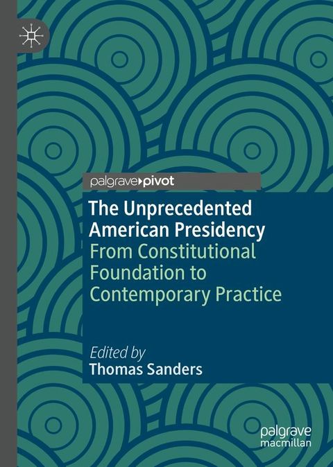 The Unprecedented American Presidency(Kobo/電子書)