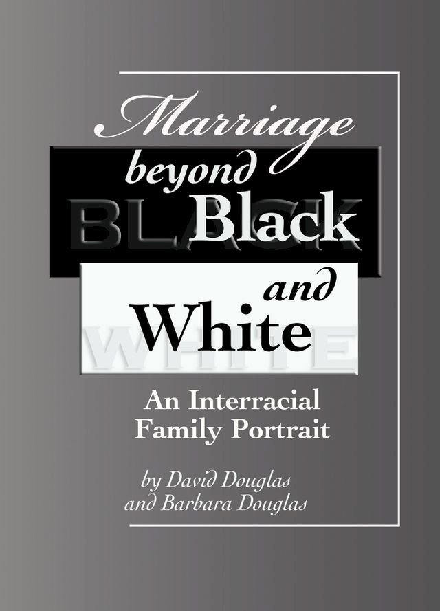  Marriage Beyond Black and White(Kobo/電子書)