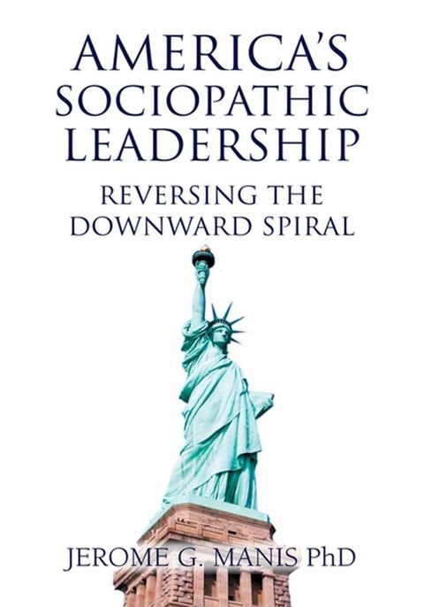 America's Sociopathic Leadership(Kobo/電子書)