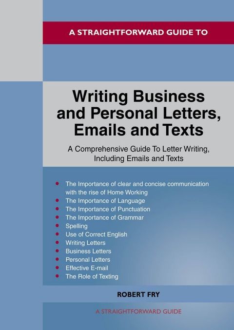 A Straightforward Guide to Writing Business and Personal Letters / Emails and Texts(Kobo/電子書)