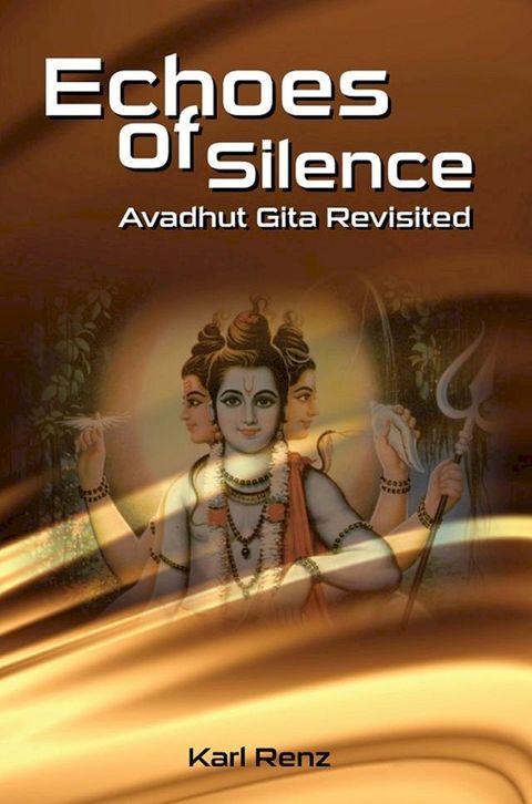 Echoes of Silence- Avadhut Gita Revisited(Kobo/電子書)