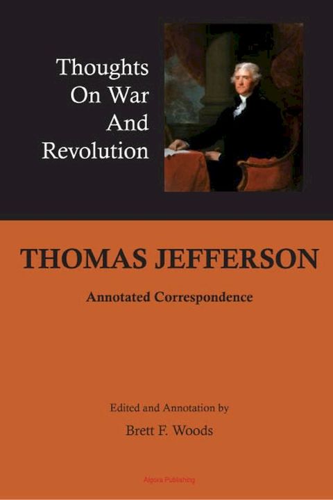 Thomas Jefferson: Thoughts on War and Revolution(Kobo/電子書)