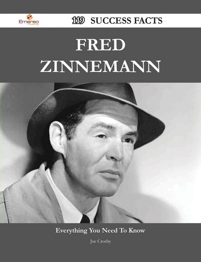  Fred Zinnemann 119 Success Facts - Everything you need to know about Fred Zinnemann(Kobo/電子書)