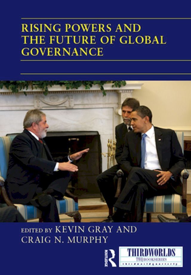  Rising Powers and the Future of Global Governance(Kobo/電子書)