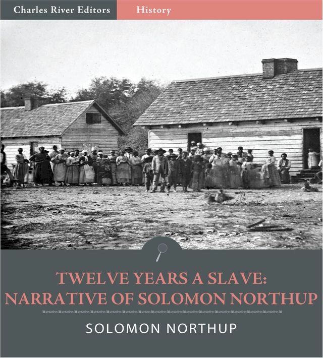  Twelve Years a Slave: Narrative of Solomon Northup (Illustrated Edition)(Kobo/電子書)