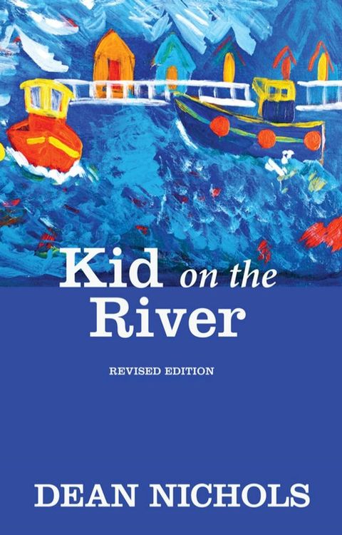 Kid on the River, Revised Edition(Kobo/電子書)