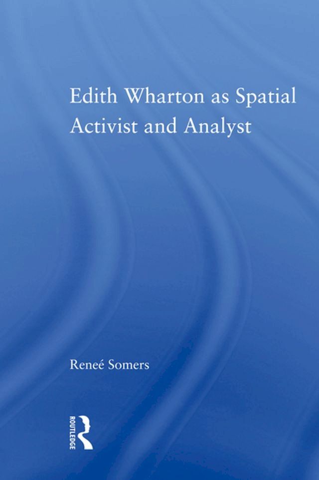  Edith Wharton as Spatial Activist and Analyst(Kobo/電子書)