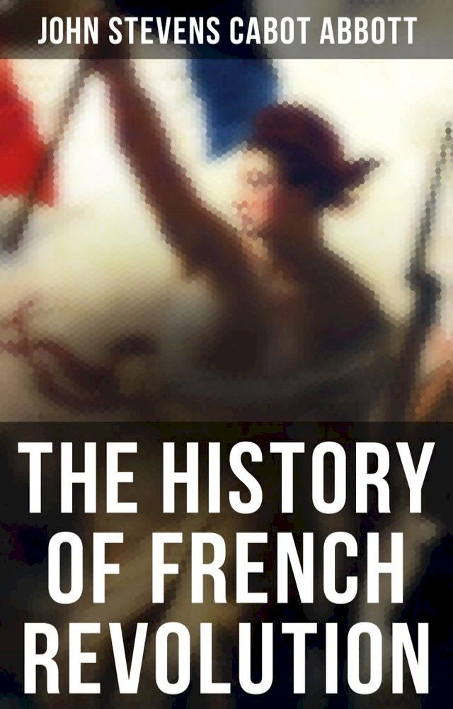  The History of French Revolution(Kobo/電子書)