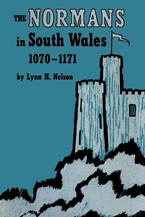 The Normans in South Wales, 1070–1171(Kobo/電子書)