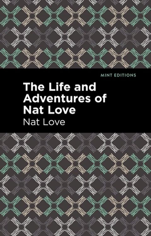 The Life and Adventures of Nat Love(Kobo/電子書)