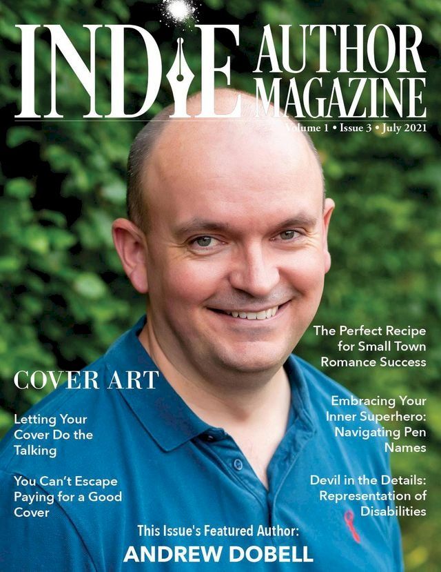  Indie Author Magazine: Featuring Andrew Dobell Issue #3, July 2021 - Focus on Cover Design(Kobo/電子書)