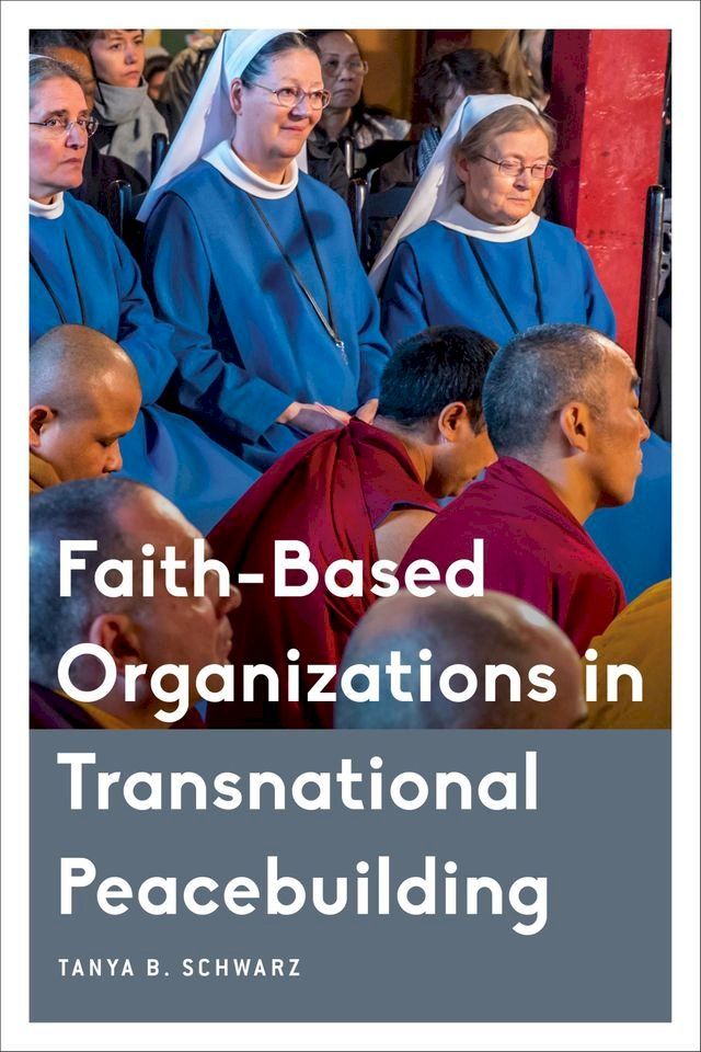  Faith-Based Organizations in Transnational Peacebuilding(Kobo/電子書)