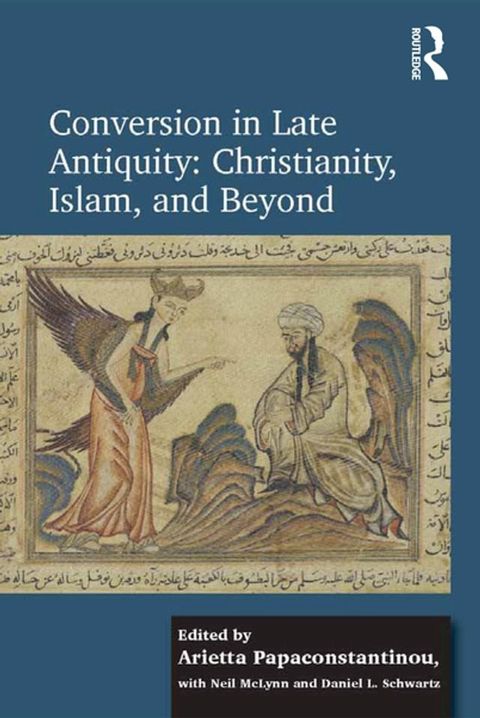 Conversion in Late Antiquity: Christianity, Islam, and Beyond(Kobo/電子書)