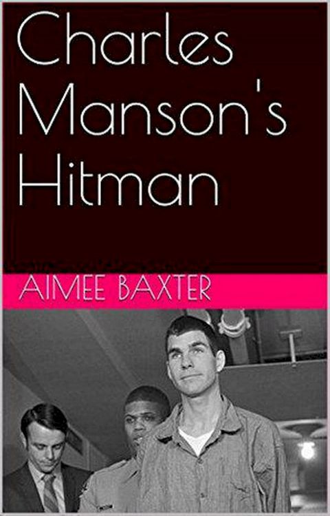 Charles Manson's Hitman(Kobo/電子書)