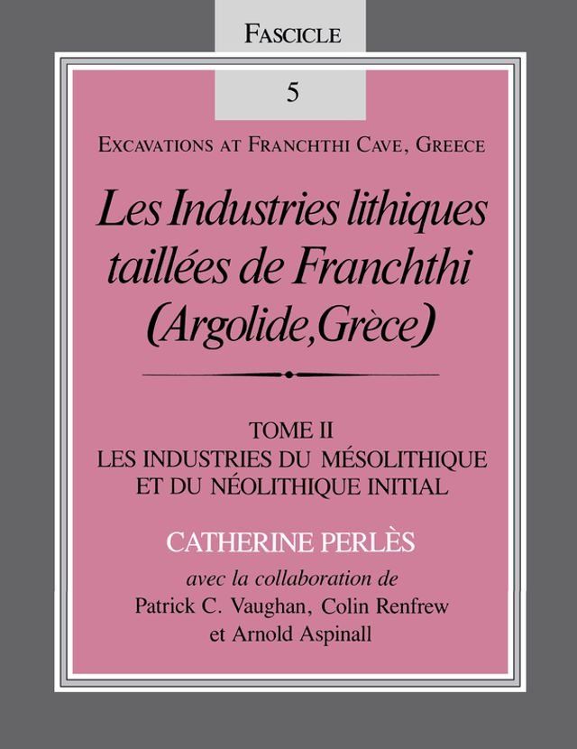  Les Industries lithiques taillées de Franchthi (Argolide, Grèce), Volume 2(Kobo/電子書)