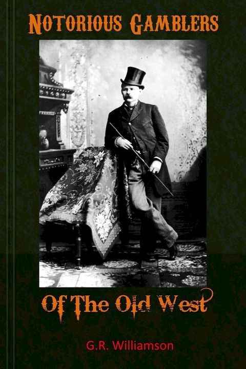 Notorious Gamblers of the Old West(Kobo/電子書)