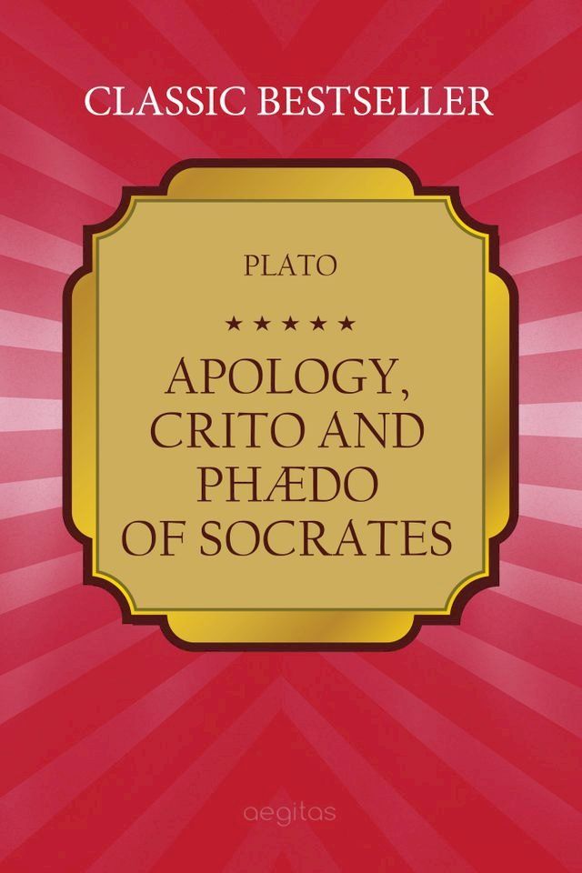  Apology, Crito, and Phaedo of Socrates by Plato(Kobo/電子書)