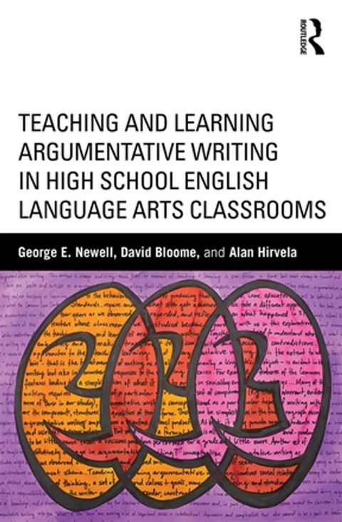 Teaching and Learning Argumentative Writing in High School English Language Arts Classrooms(Kobo/電子書)