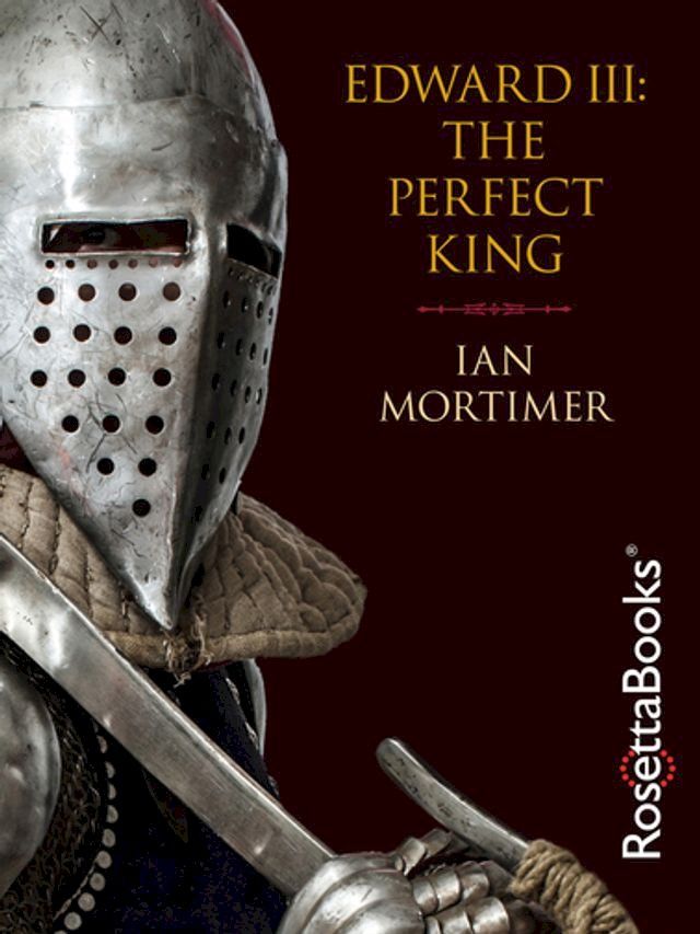  Edward III: The Perfect King(Kobo/電子書)