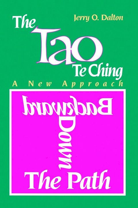 The Tao Te Ching: A New Approach Backward Down the Path(Kobo/電子書)