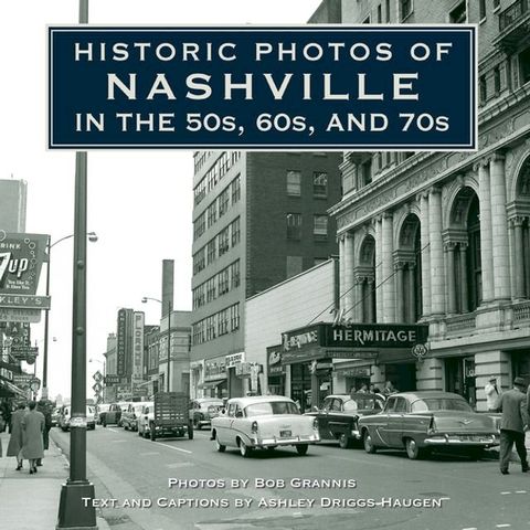 Historic Photos of Nashville in the 50s, 60s, and 70s(Kobo/電子書)